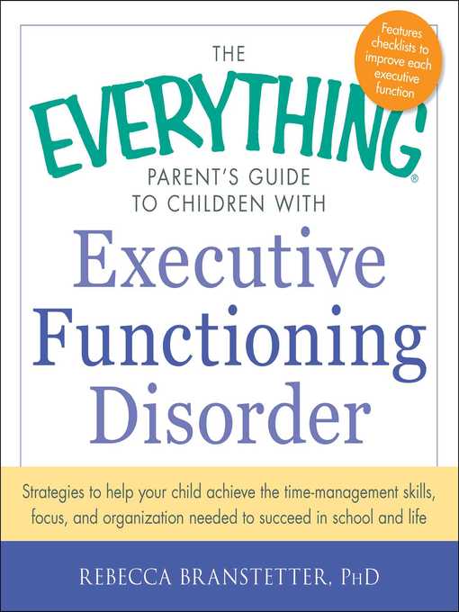 Cover image for The Everything Parent's Guide to Children with Executive Functioning Disorder